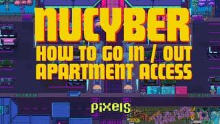 PIXELS︱ NUCYBER︱HOW TO GO IN, OUT IN NUCYBER & ACCESS APARTMENTS