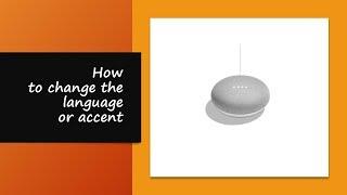 How to change the language or accent on google home