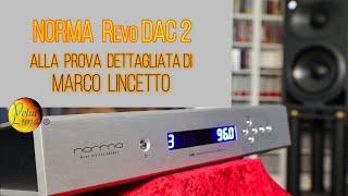 NORMA Revo DAC 2 - La prova dettagliata di Marco Lincetto