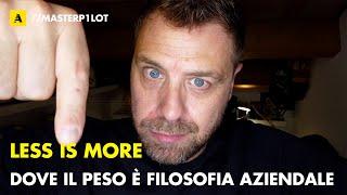 Less is more... | Quando il PESO è filosofia di prodotto