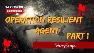 ️Operation Resilent Agent - Part: 1 The Unseen Threat #explore  #StoryScape