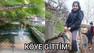 KÖYE GİTİM!!/DURSUNBEY SUÇIKTI'YA GİTİM!