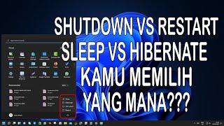 Shutdown VS Restart dan Sleep VS Hibernate Kamu Pilih Mana???