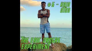 The Eric Vargas Experiment - #6 - Kojo Otoo