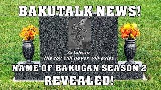 Name of Bakugan Season 2 REVEALED, RIP Artulean, BakuTalk News 04-10-19