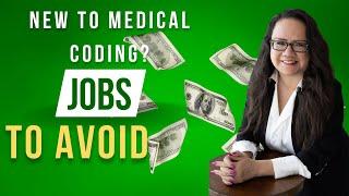 NEW TO MEDICAL CODING? HEALTH INFORMATION? FOOT-IN-THE-DOOR JOBS TO AVOID