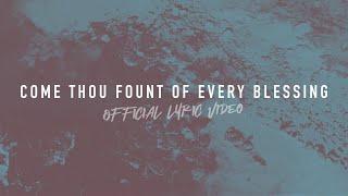 Come Thou Fount of Every Blessing | Reawaken Hymns | Official Lyric Video