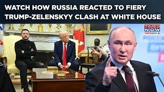 Trump-Zelenskyy 'Historic' Meet: Russia Strongly Reacts After Fiery Showdown| Putin's Aide Says...