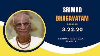 Srimad Bhagavatam | Sri Madhu Pandit Dasa | SB 3.22.20 | 22.10.2024