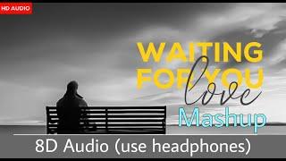 Waiting for you love mashup 2020 - 8d audio (use headphones) | sad mashup | DJ Dave NYC
