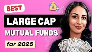 Best Large Cap Mutual Fund 2025| Mutual Funds| Bharti Rathee