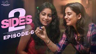 2 Sides || Episode - 6 || Varsha Dsouza || Aakanksha Honey || Infinitum Media