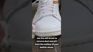 Quick Tips for Cleaning | #ShoeCareMagic #LeatherLove #AzayShoes