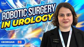 Robotic Surgery in Urology I რობოტული ქირურგია უროლოგიაში I Liv Hospital