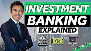 Investment Banking Explained in 5 minutes