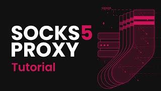 How To Set Up and Use a SOCKS5 Proxy | Proxy Setup Tutorial