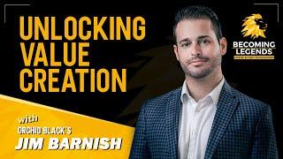 Unlocking Value Creation with Orchid Black's Jim Barnish