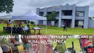 Village Life | Christmas | An African experience for African Americans in rural South Africa