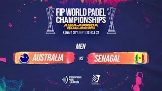 FIP WORLD PADEL CHAMPIONSHIPS ASIA-AFRICA QUALIFIERS - AUSTRALIA vs SENEGAL - Tie 3 Men