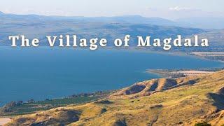 The Village of Magdala