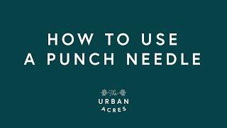 How To Use A Punch Needle