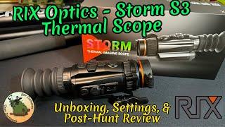 RIX Optics | Storm S3 Thermal Scope | Unboxing, Settings, & After Hunt Review