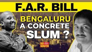 PART 1 F.A.R Bill- Karnataka Govt F.A.R BILL Choking Bengaluru's Infrastructure?| SoSouth