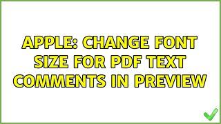 Apple: Change font size for PDF Text comments in Preview (3 Solutions!!)
