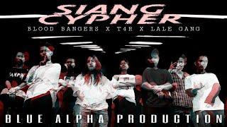 SIANG CYPHER 2021[BLOOD BANGERS X T4R X LALE GANG ] [OFFICIAL RAP MUSIC VIDEO ]BLUE ALPHA PRODUCTION