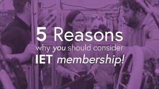 5 Reasons why you should consider IET membership!