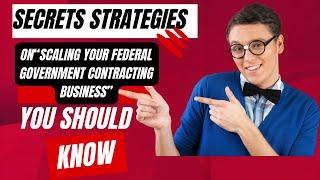 Scaling Your Federal Government Contracting Business I Growth strategies for Federal govt contracts