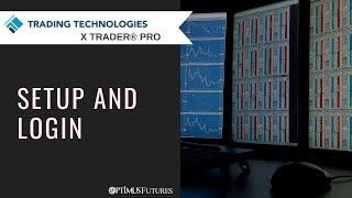 Trading Technologies X Trader Pro - Setup and Login