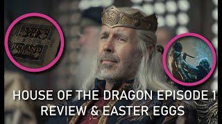 House Of The Dragon Episode 1 Easter Eggs & Review