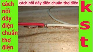 cách nối dây điện chuẩn thợ điện.. kênh sáng tạo .com