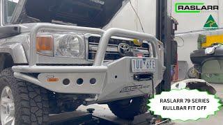 RASLARR - 79 series Bullbar fitment guide