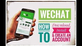 WeChat Review - How to Download, Install and Create an Account on Android Phones