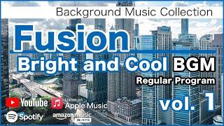 Fusion "Bright and Cool" BGM 1 [Background Music for Work and Study]