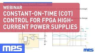 Webinar: Constant-On-Time (COT) Control for FPGA High-Current Power Supplies