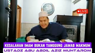 Kesalahan Imam Bukan Tanggung Jawab Makmum | Ustadz Abu Abdil Aziz Muhtarom