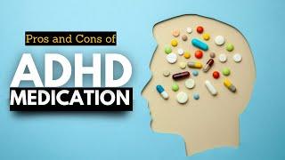 ADHD Medication Unmasked: Advantages and Disadvantages