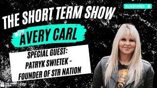 Patryk Swietek - Founder of STR Nation | The Short Term Show with Avery Carl