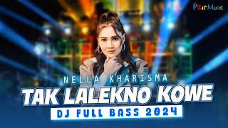 DJ STYLE TAK LALEKNO KOWE - NELLA KHARISMA - FULL BASS TRAP NGUK VIRAL TIKTOK (Official Music Video)