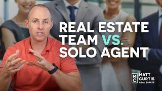 Real Estate Team vs. Solo Agent - What's the difference? | Selling a Home in Huntsville, AL