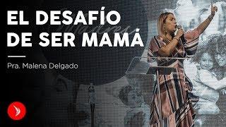 El desafío de ser mamá · Pastora Malena Delgado