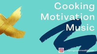 1 HOUR OF MOTIVATIONAL MUSIC || MOTIVATIONAL COOKING MUSIC || COOKING MUSIC PLAYLIST 2020 || POP