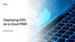 Deploying AVD as a cloud Privileged Access Workstation