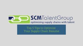 Top 5 Tips to Optimize Your Supply Chain Resume | SCM Talent Group