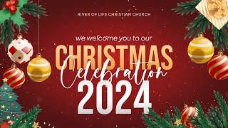 Live Christmas Celebration 2024 | River of Life Christian Church