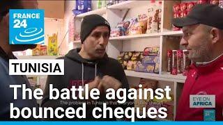 Tunisia’s battle against bounced cheques proves divisive • FRANCE 24 English