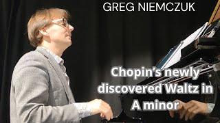 F. Chopin - Waltz in A-minor (discovered in 2024) - Greg (Grzegorz) Niemczuk